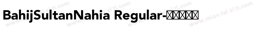 BahijSultanNahia Regular字体转换